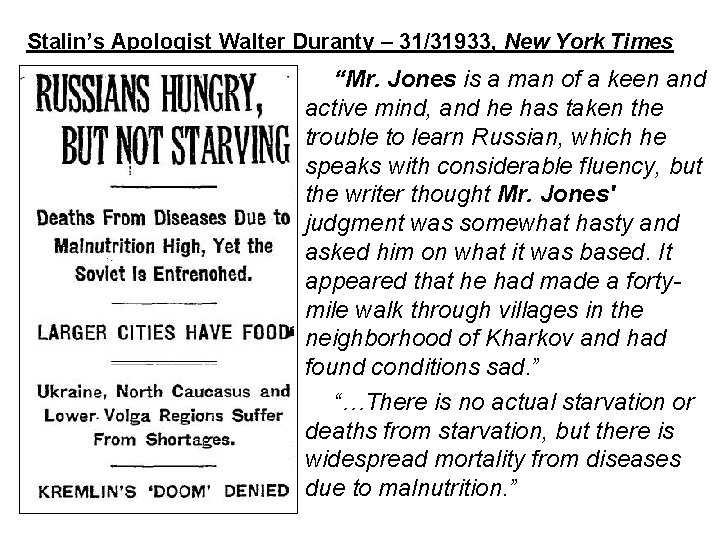 Stalin’s Apologist Walter Duranty – 31/31933, New York Times “Mr. Jones is a man Stalin’s Apologist Walter Duranty – 31/31933, New York Times “Mr. Jones is a man