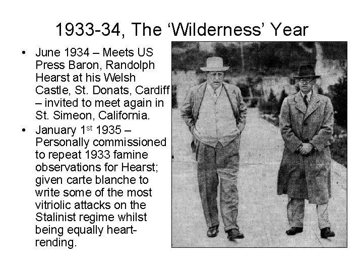 1933 -34, The ‘Wilderness’ Year • June 1934 – Meets US Press Baron, Randolph 1933 -34, The ‘Wilderness’ Year • June 1934 – Meets US Press Baron, Randolph