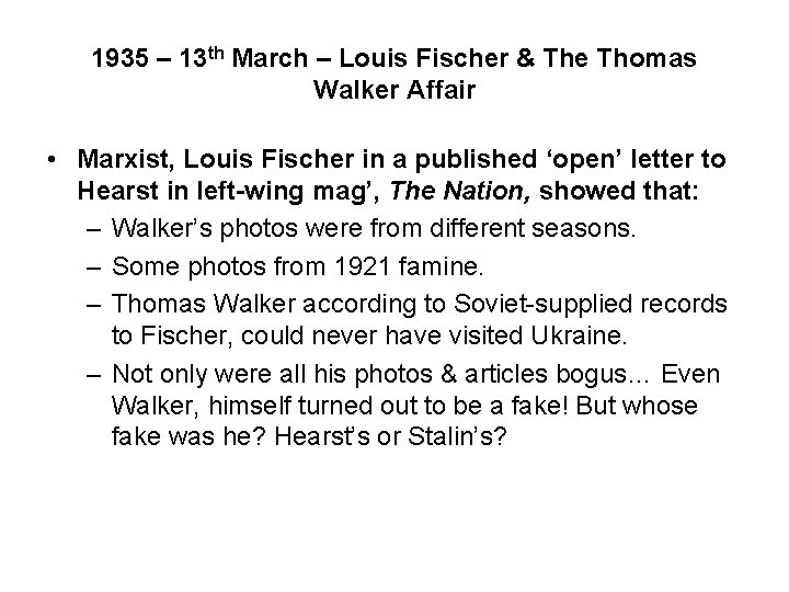 1935 – 13 th March – Louis Fischer & The Thomas Walker Affair • 1935 – 13 th March – Louis Fischer & The Thomas Walker Affair •