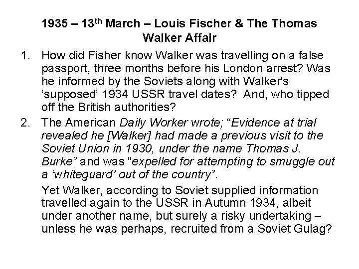 1935 – 13 th March – Louis Fischer & The Thomas Walker Affair 1. 1935 – 13 th March – Louis Fischer & The Thomas Walker Affair 1.