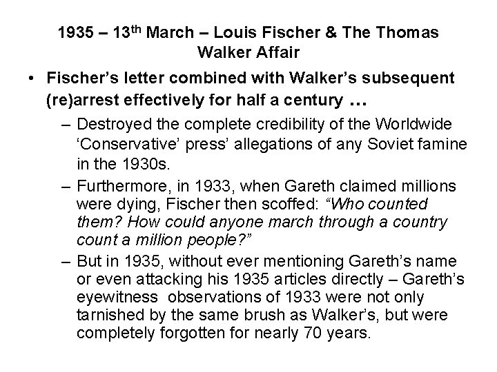1935 – 13 th March – Louis Fischer & The Thomas Walker Affair • 1935 – 13 th March – Louis Fischer & The Thomas Walker Affair •