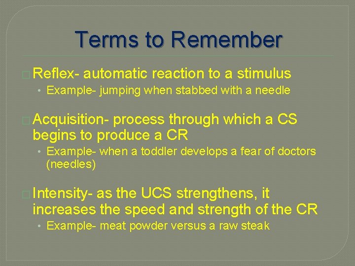 Terms to Remember � Reflex- automatic reaction to a stimulus • Example- jumping when