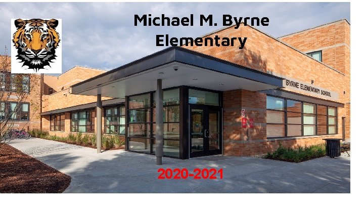 Michael M. Byrne Elementary 2020 -2021 