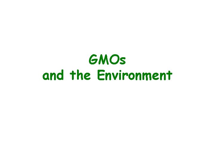 GMOs and the Environment 