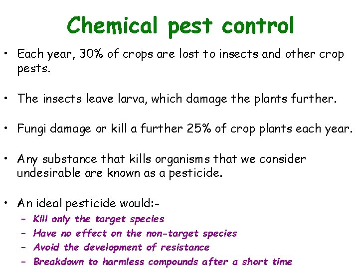 Chemical pest control Figure 11. 17 • Each year, 30% of crops are lost