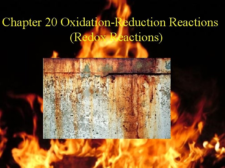 Chapter 20 Oxidation-Reduction Reactions (Redox Reactions) 1 