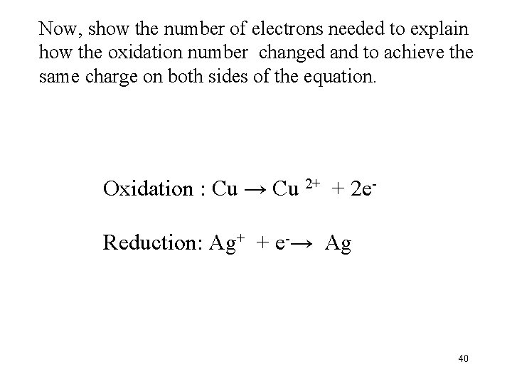 Now, show the number of electrons needed to explain how the oxidation number changed