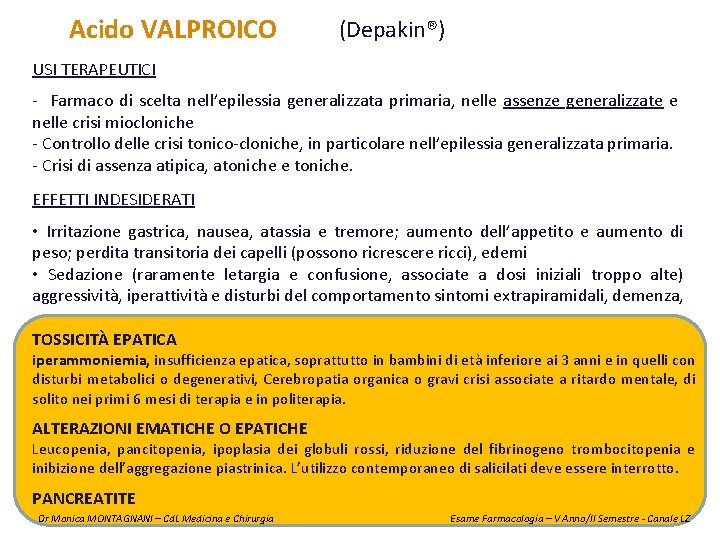 Acido VALPROICO (Depakin®) USI TERAPEUTICI - Farmaco di scelta nell’epilessia generalizzata primaria, nelle assenze