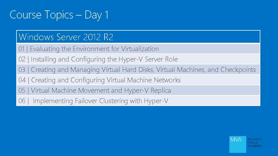 Course Topics – Day 1 Windows Server 2012 R 2 01 | Evaluating the