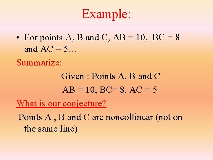 Example: • For points A, B and C, AB = 10, BC = 8