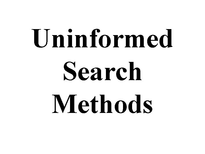 Uninformed Search Methods 