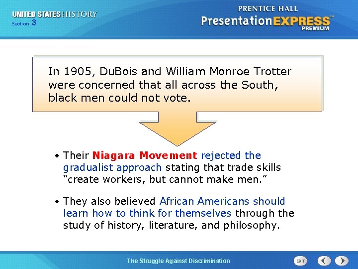 Section 3 In 1905, Du. Bois and William Monroe Trotter were concerned that all