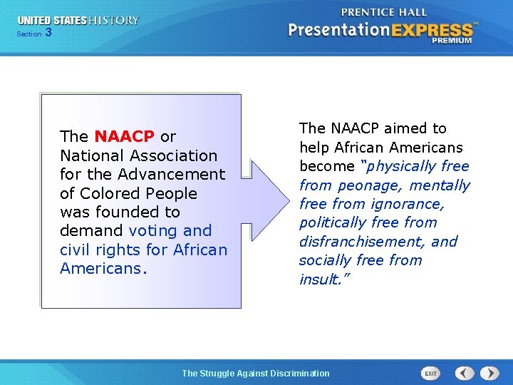 Section 3 The NAACP or National Association for the Advancement of Colored People was