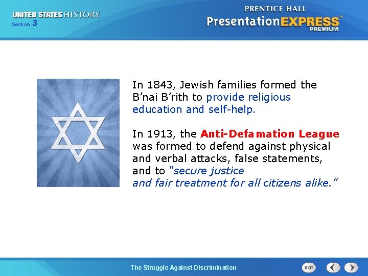 Section 3 In 1843, Jewish families formed the B’nai B’rith to provide religious education