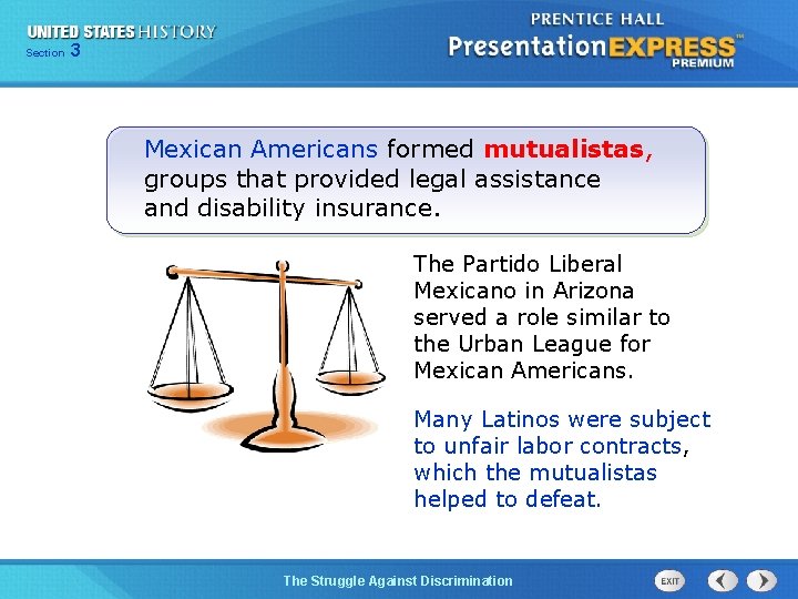 Section 3 Mexican Americans formed mutualistas, groups that provided legal assistance and disability insurance.