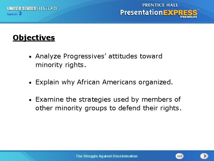 Section 3 Objectives • Analyze Progressives’ attitudes toward minority rights. • Explain why African