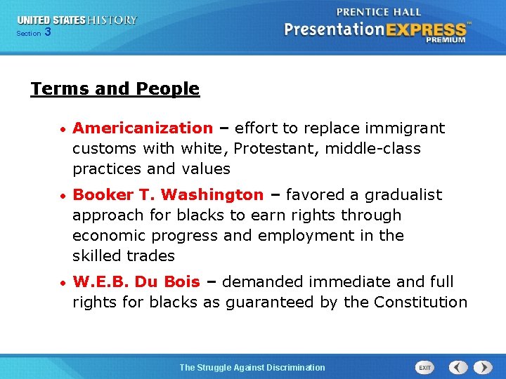 Section 3 Terms and People • Americanization – effort to replace immigrant customs with