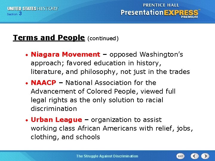 Section 3 Terms and People (continued) • Niagara Movement – opposed Washington’s approach; favored