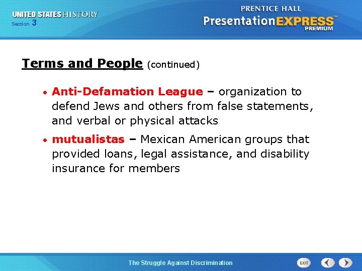 Section 3 Terms and People (continued) • Anti-Defamation League – organization to defend Jews