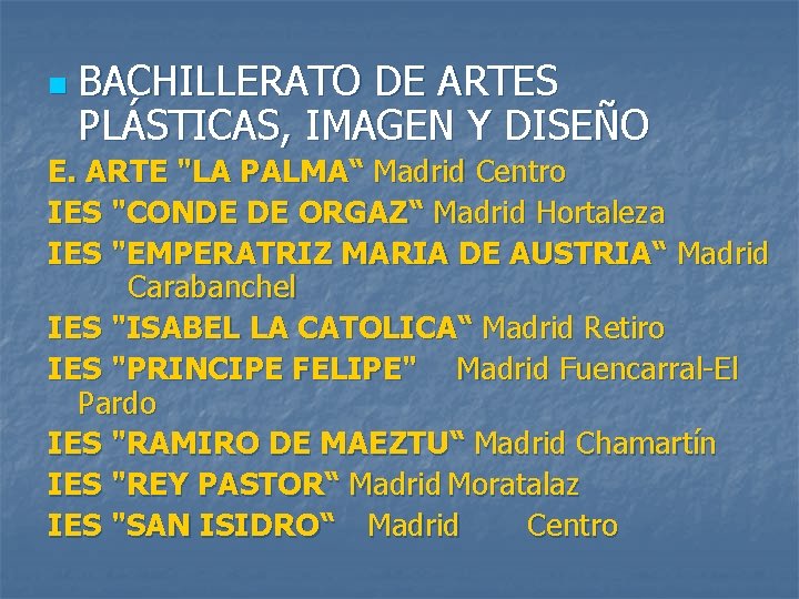 n BACHILLERATO DE ARTES PLÁSTICAS, IMAGEN Y DISEÑO E. ARTE "LA PALMA“ Madrid Centro