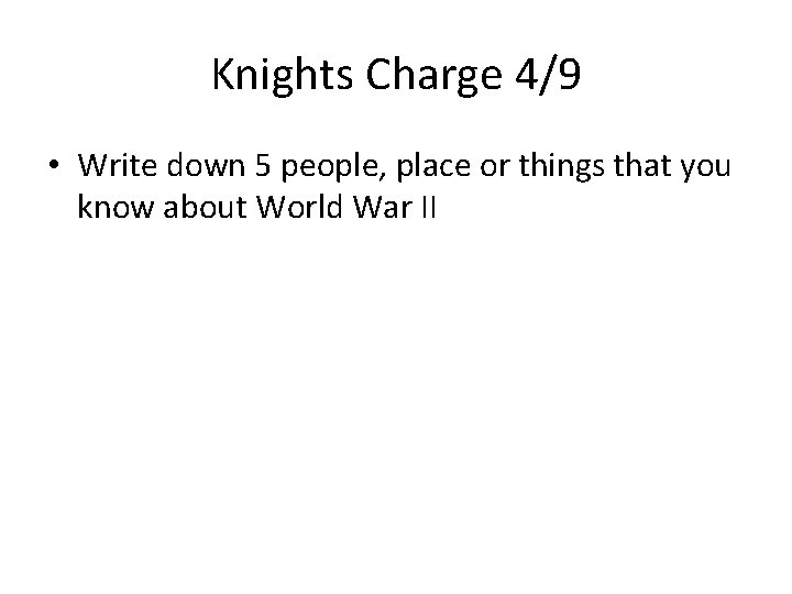 Knights Charge 4/9 • Write down 5 people, place or things that you know Knights Charge 4/9 • Write down 5 people, place or things that you know