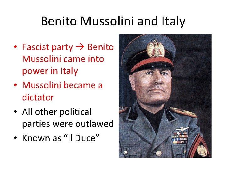 Benito Mussolini and Italy • Fascist party Benito Mussolini came into power in Italy Benito Mussolini and Italy • Fascist party Benito Mussolini came into power in Italy