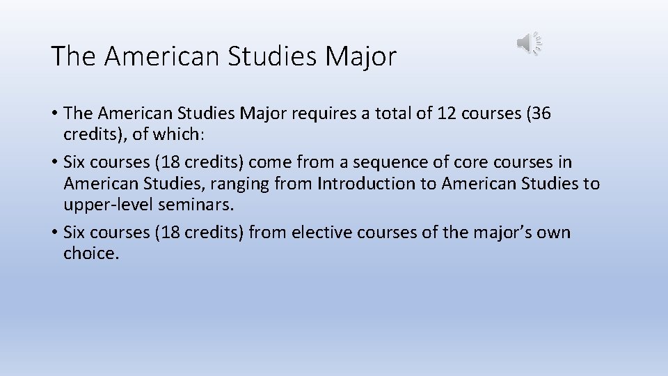 The American Studies Major • The American Studies Major requires a total of 12