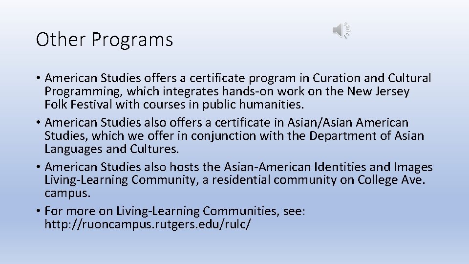 Other Programs • American Studies offers a certificate program in Curation and Cultural Programming,