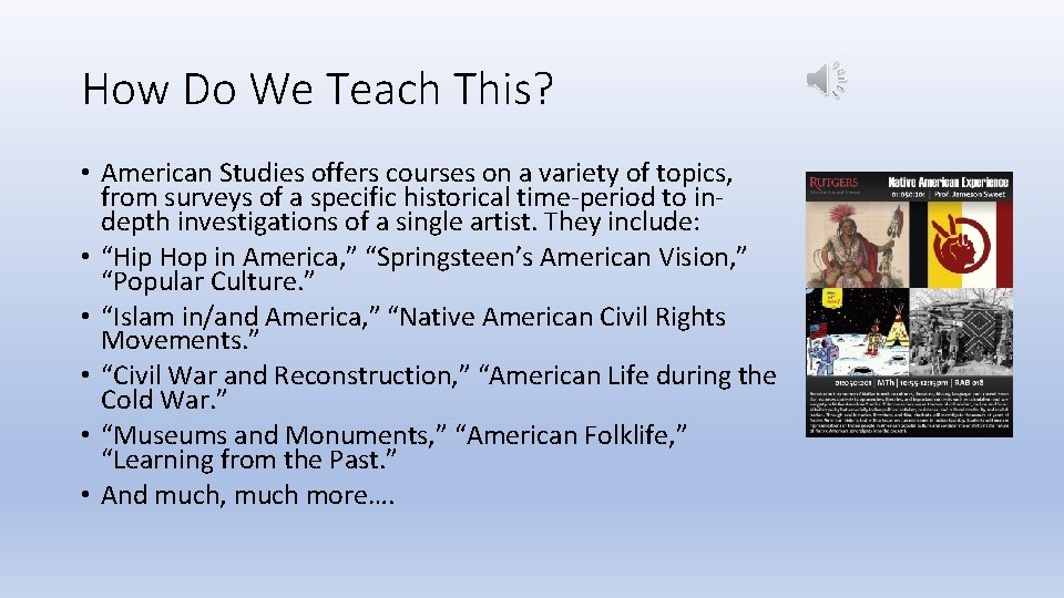 How Do We Teach This? • American Studies offers courses on a variety of