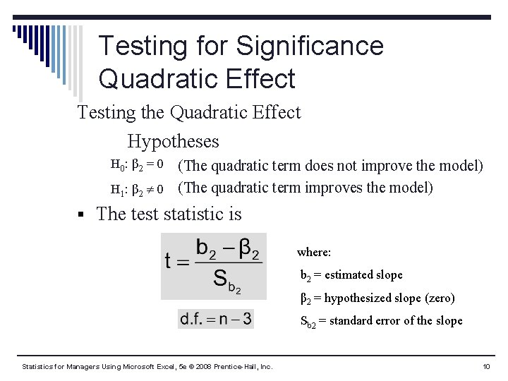 Testing for Significance Quadratic Effect Testing the Quadratic Effect Hypotheses H 0: β 2