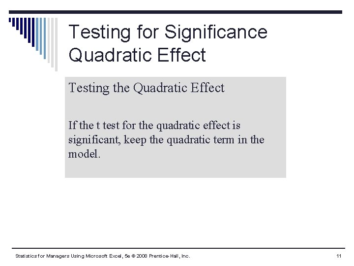 Testing for Significance Quadratic Effect Testing the Quadratic Effect If the t test for