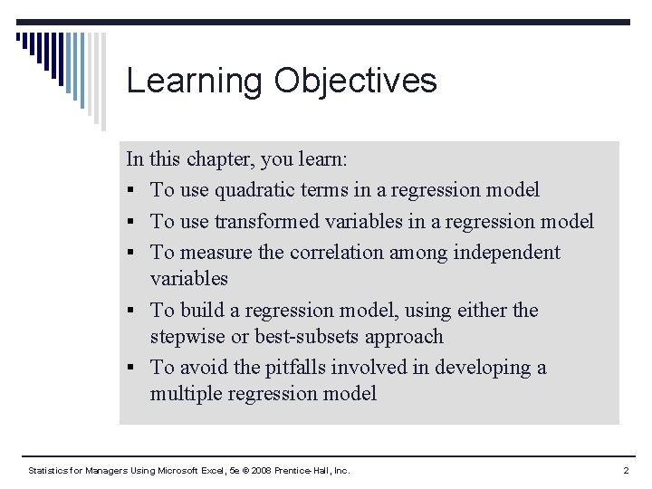 Learning Objectives In this chapter, you learn: § To use quadratic terms in a