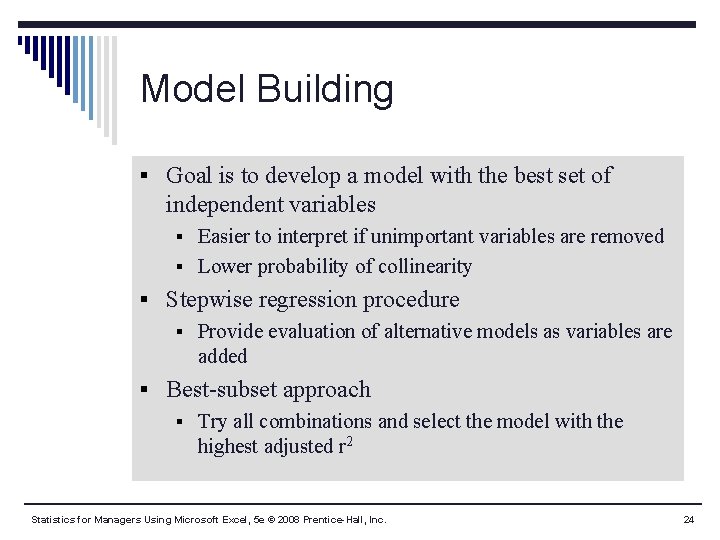 Model Building § Goal is to develop a model with the best set of