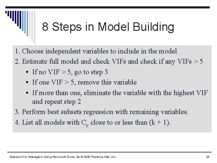 8 Steps in Model Building 1. Choose independent variables to include in the model