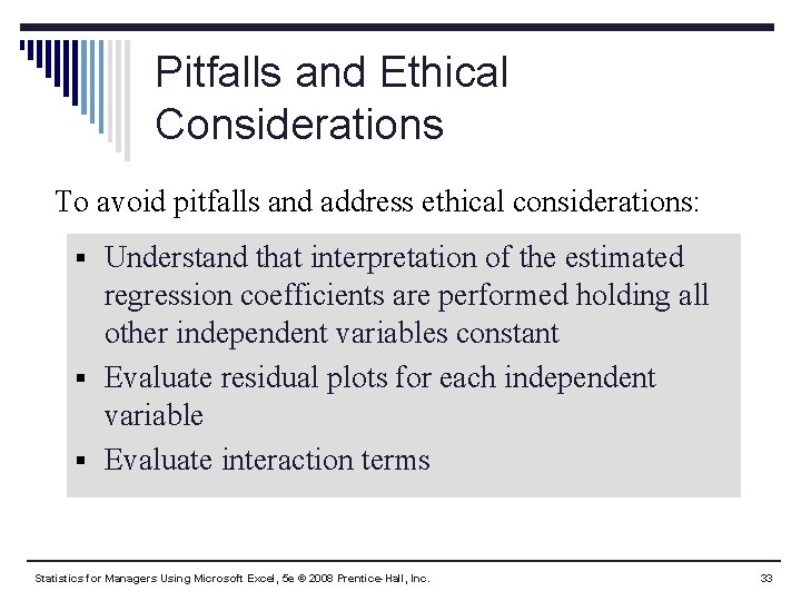 Pitfalls and Ethical Considerations To avoid pitfalls and address ethical considerations: § Understand that