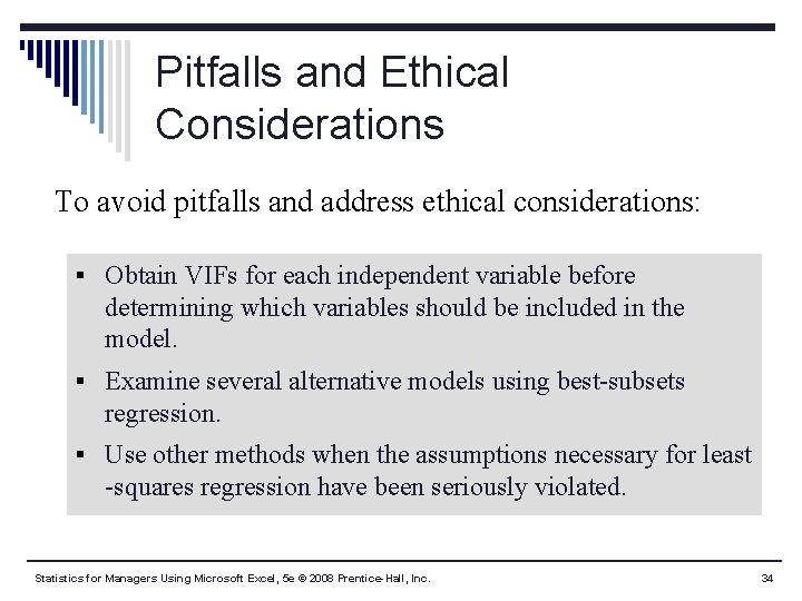 Pitfalls and Ethical Considerations To avoid pitfalls and address ethical considerations: § Obtain VIFs