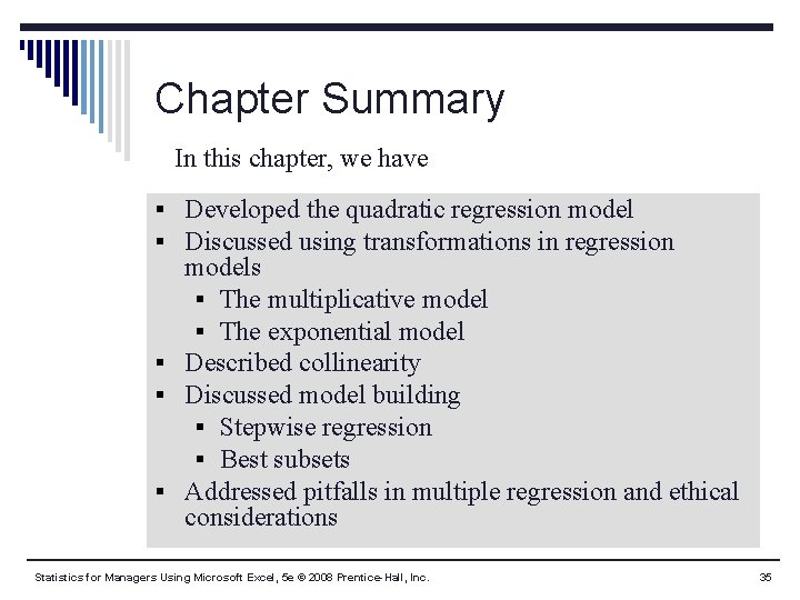 Chapter Summary In this chapter, we have § Developed the quadratic regression model §