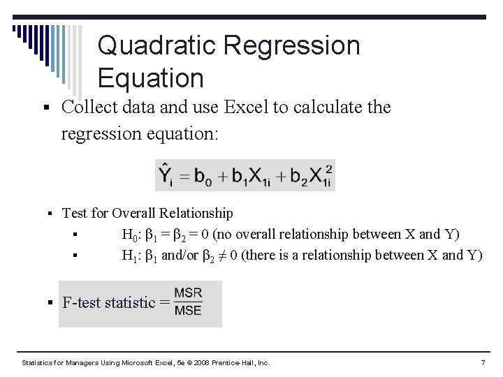 Quadratic Regression Equation § Collect data and use Excel to calculate the regression equation: