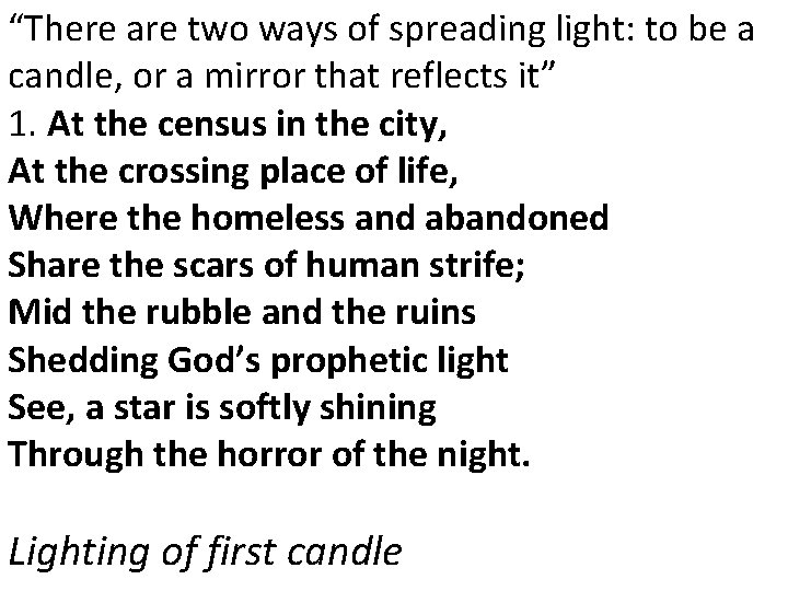 “There are two ways of spreading light: to be a candle, or a mirror