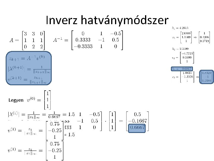 Inverz hatványmódszer Legyen 