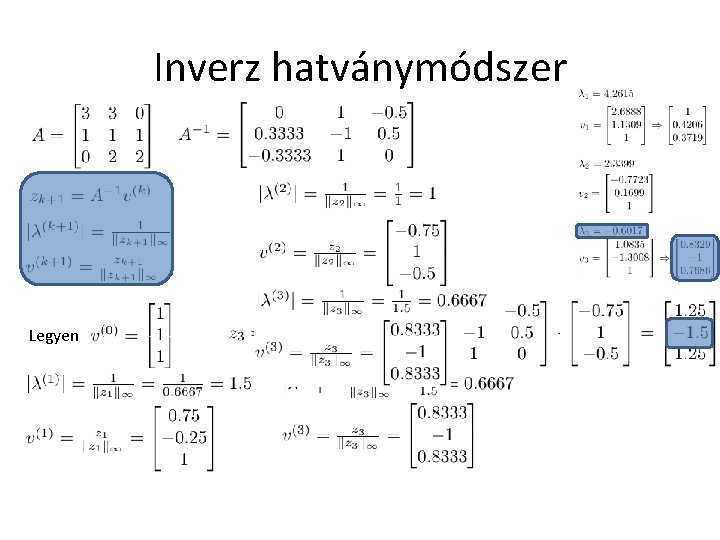 Inverz hatványmódszer Legyen 