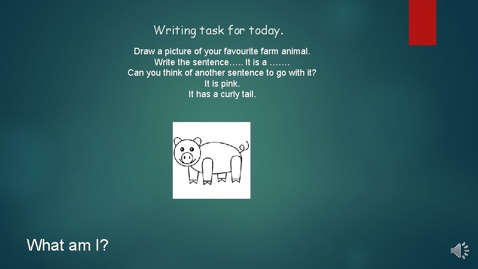 Writing task for today. Draw a picture of your favourite farm animal. Write the