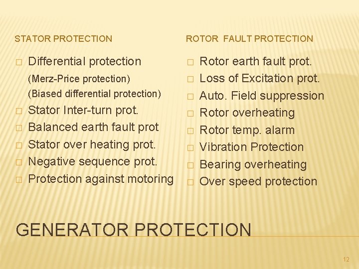 STATOR PROTECTION � � � ROTOR FAULT PROTECTION Differential protection � (Merz-Price protection) (Biased