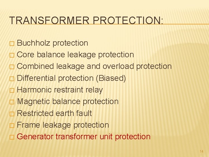 TRANSFORMER PROTECTION: Buchholz protection � Core balance leakage protection � Combined leakage and overload TRANSFORMER PROTECTION: Buchholz protection � Core balance leakage protection � Combined leakage and overload