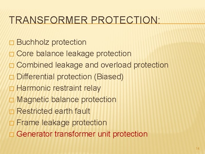TRANSFORMER PROTECTION: Buchholz protection � Core balance leakage protection � Combined leakage and overload