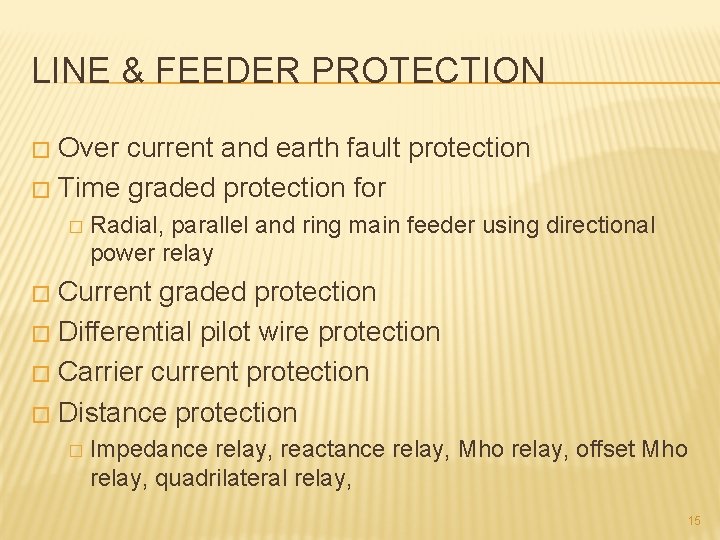 LINE & FEEDER PROTECTION Over current and earth fault protection � Time graded protection LINE & FEEDER PROTECTION Over current and earth fault protection � Time graded protection