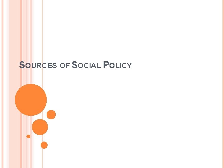SOURCES OF SOCIAL POLICY 