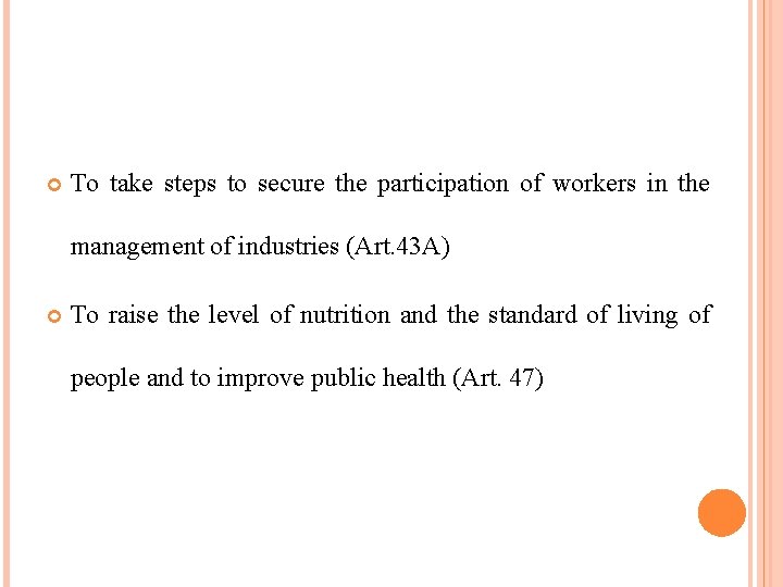  To take steps to secure the participation of workers in the management of