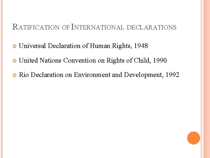 RATIFICATION OF INTERNATIONAL DECLARATIONS Universal Declaration of Human Rights, 1948 United Nations Convention on