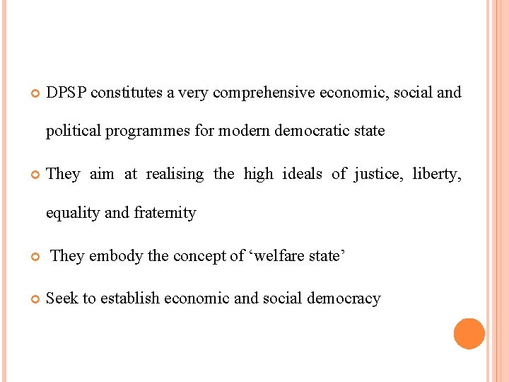  DPSP constitutes a very comprehensive economic, social and political programmes for modern democratic